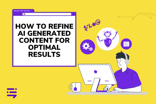 How to refine AI Generated content