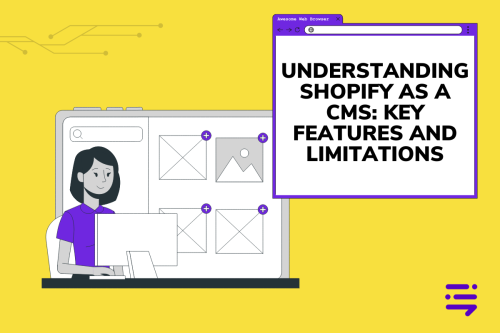 Understanding Shopify as a CMS