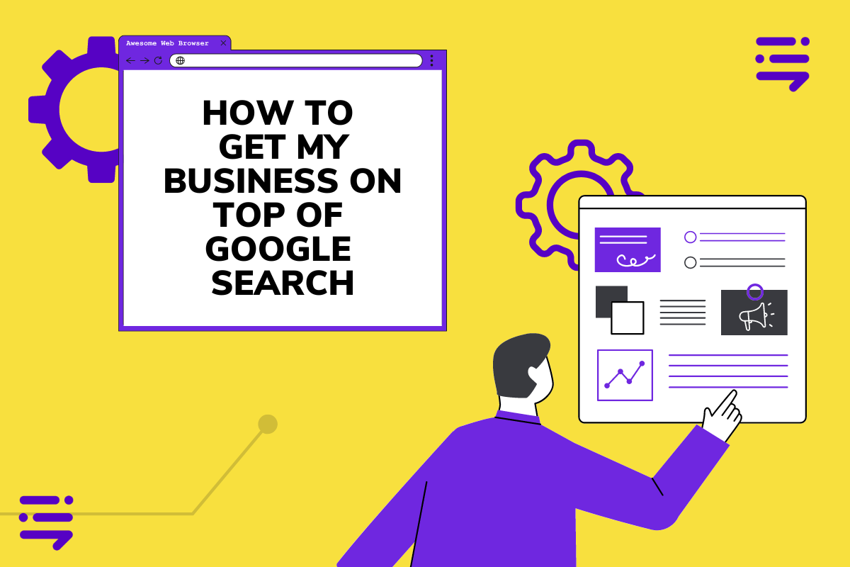 how to get my business on top of google search